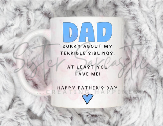 Dad Gift - Father’s Day - Sorry About My Terrible Siblings - Fathers Day - Funny Gift - Personalised Mug - Birthday Present