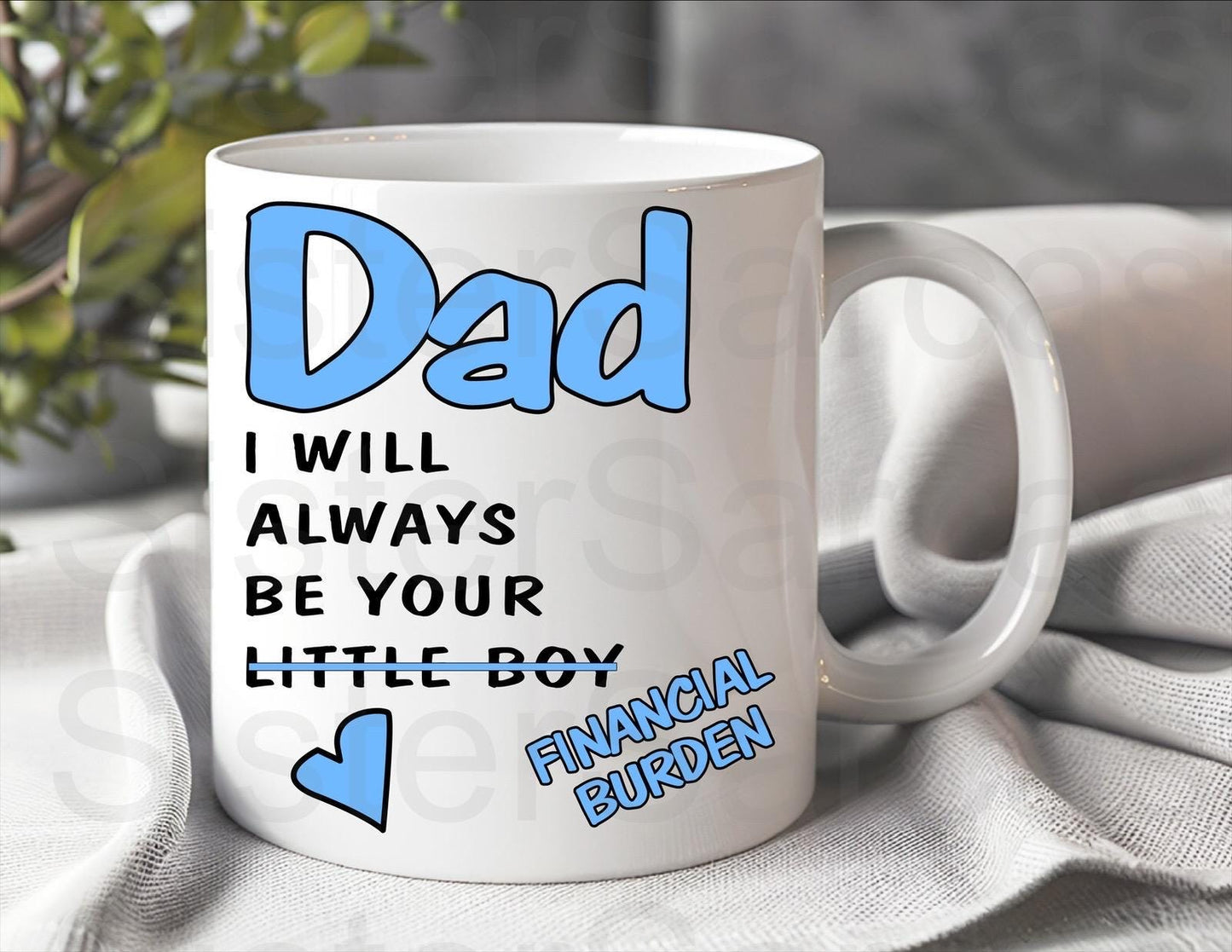 Dad Gift - Father’s Day - I’ll Always Be Your Financial Burden - Fathers Day - Funny Gift - Personalised Mug - Birthday Present