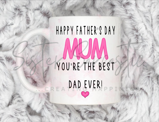 Mum Gift - Father’s Day - Happy Fathers Day Mum - Funny Gift - Personalised Mug - Birthday Present - Gift For Mum
