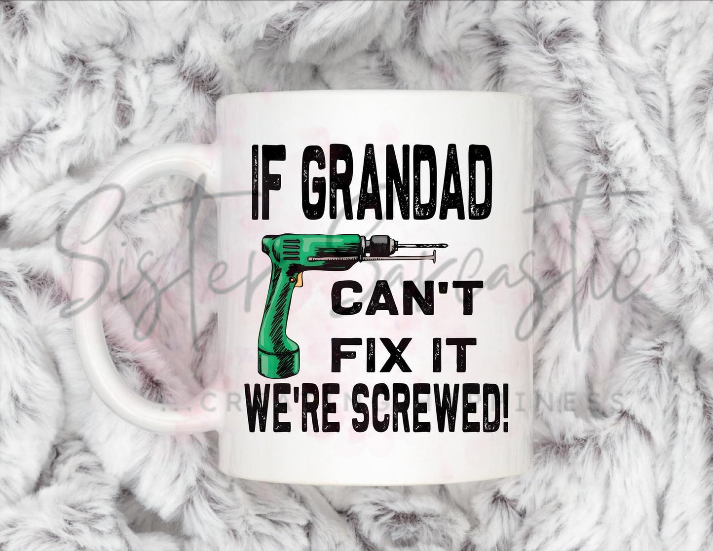If Grandad Can’t Fix It We’re Screwed Mug - Personalised Gift -Christmas Gift - Birthday Gift - Father’s Day - Best Papa Gift