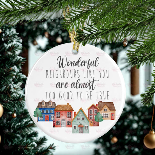 Personalised Christmas Decoration – Wonderful Neighbours Christmas Gift - Custom Bauble Gift - Stocking Filler - Christmas Eve Box