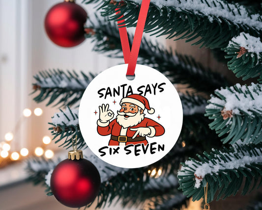 Santa Says 67 Six Seven Personalised Customised Christmas Bauble Decoration Gift For Her Him Son Daughter Meme Viral Italian Brainrot