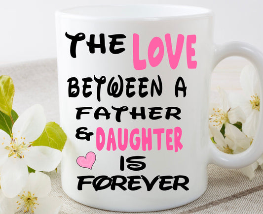 The love between Dad & Daughter Mug 11oz white personalised cup Father’s Day Birthday Christmas present gift