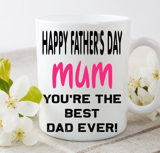 Happy Father’s Day mum funny mug