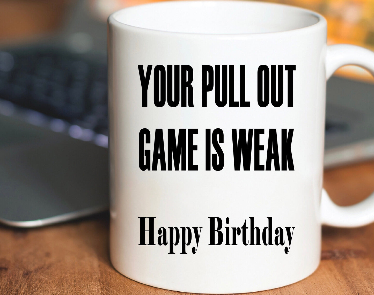 Dad your pull out game is weak funny rude mug