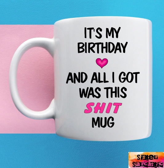 It's My Birthday ... Mug | Personalised Customised | Funny Novelty Gift | Birthday Christmas Anniversary |
