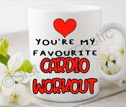 You’re my favourite cardio workout rude funny 11oz white mug cup Valentine’s present boyfriend girlfriend partner birthday Christmas gift