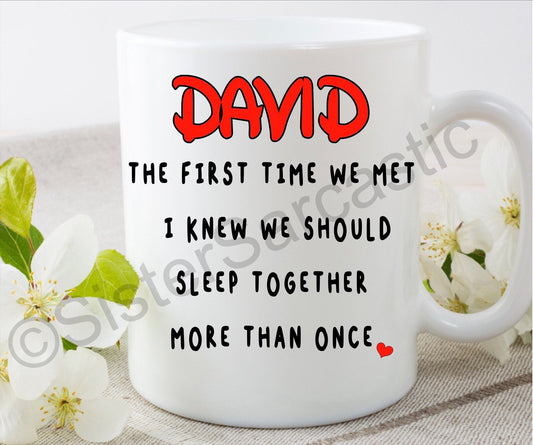 Personalised name sleep together more than once funny 11oz white mug cup Valentine’s boyfriend girlfriend partner Christmas birthday gift