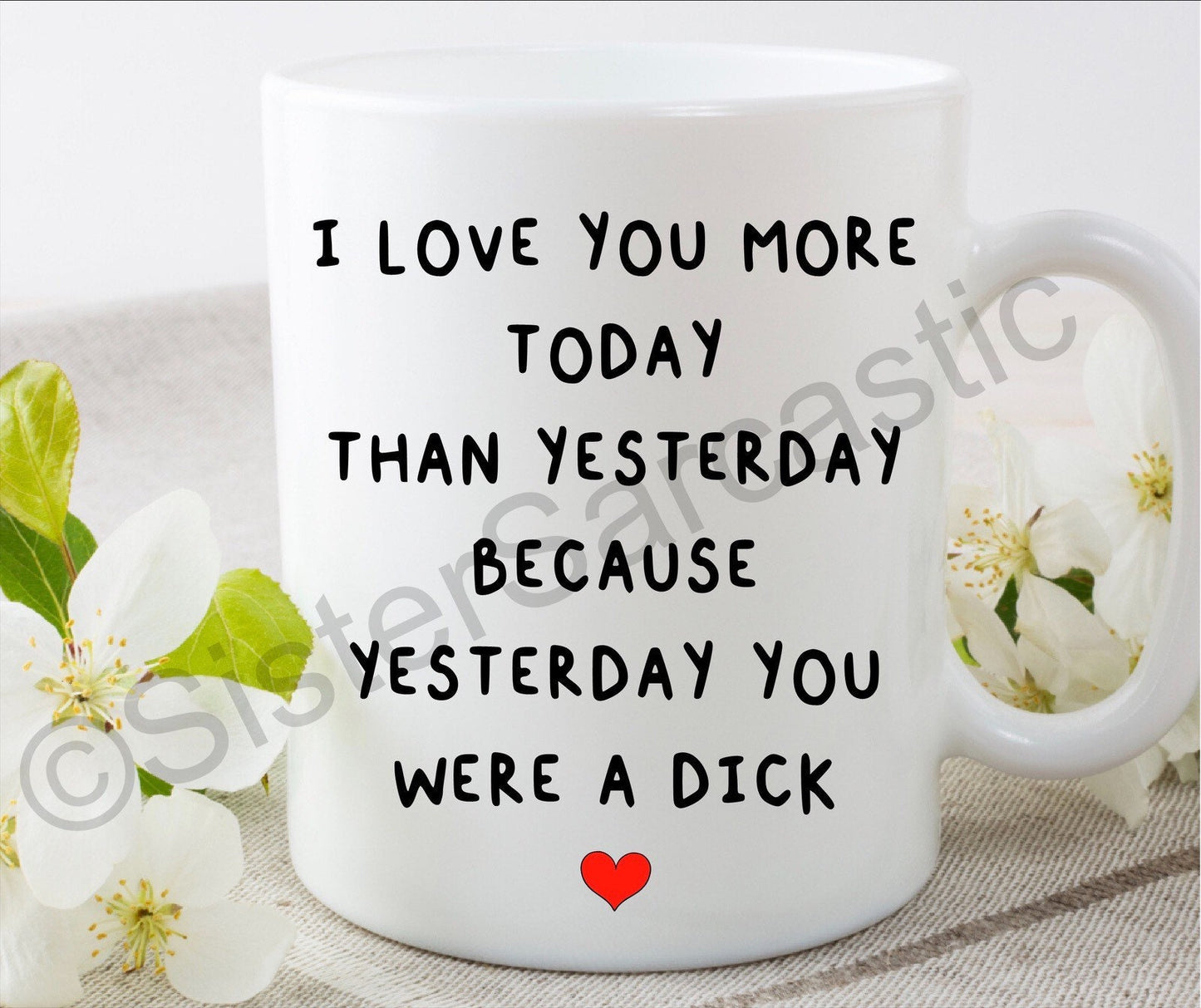I love you more today than yesterday rude funny 11oz white mug cup perfect present for boyfriend girlfriend partner birthday Valentine’s Day