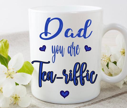 Personalised Dad Daddy you are tea-riffic funny Father’s Day Birthday Christmas 11oz white cup mug gift present