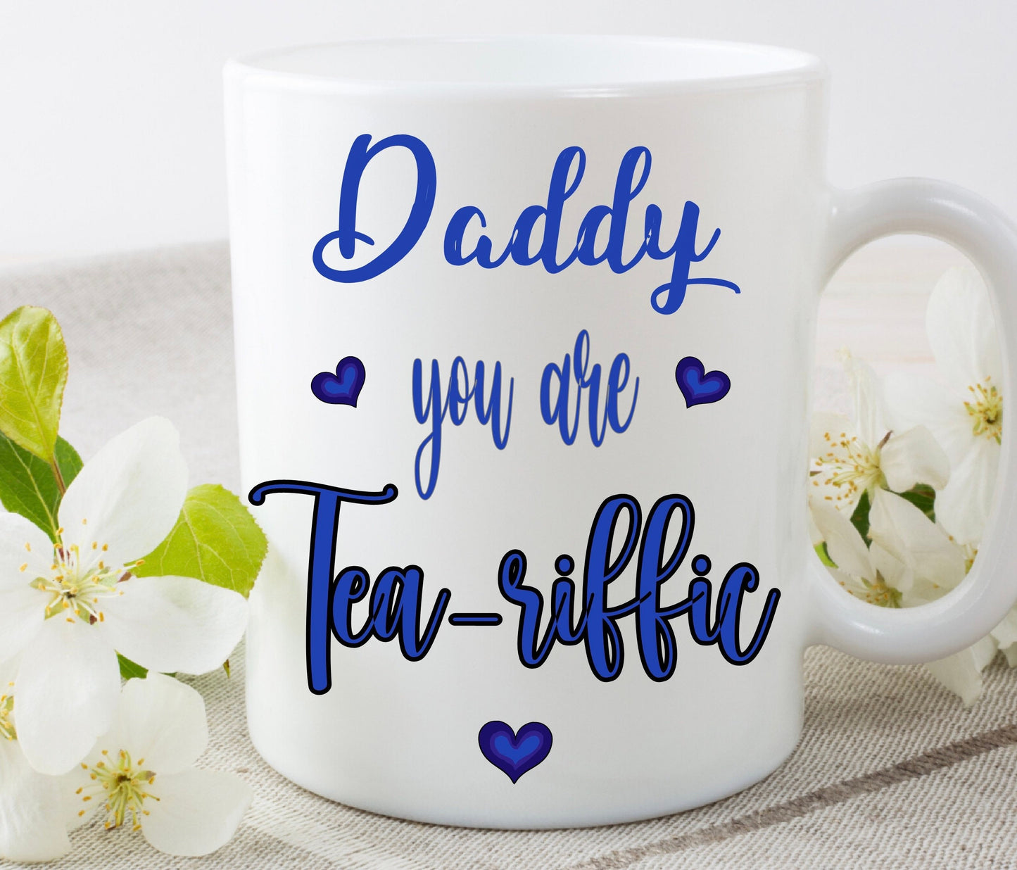Personalised Dad Daddy you are tea-riffic funny Father’s Day Birthday Christmas 11oz white cup mug gift present