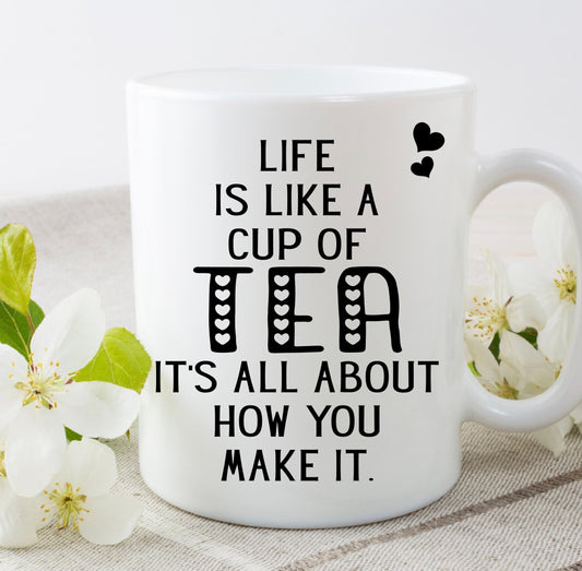 Life is like a cup of Tea .. it’s all about how you make it motivational quote novelty coffee mug cup birthday Christmas present