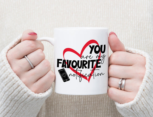 You’re my favourite notification boyfriend girlfriend funny tea coffee mug cup birthday present Christmas gift