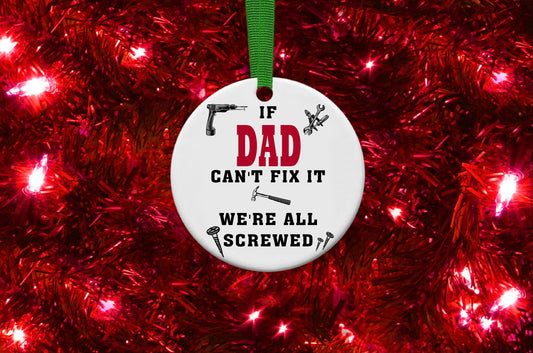 If Dad Can’t Fix It Personalised Christmas Bauble Funny Gift Present Keepsake Novelty Christmas Tree Xmas For Him