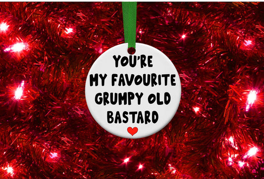 My Favourite Grump Funny Rude Dad Grandad Papa Personalised Christmas Bauble Funny Gift Present Keepsake Novelty Christmas Tree Xmas For Him