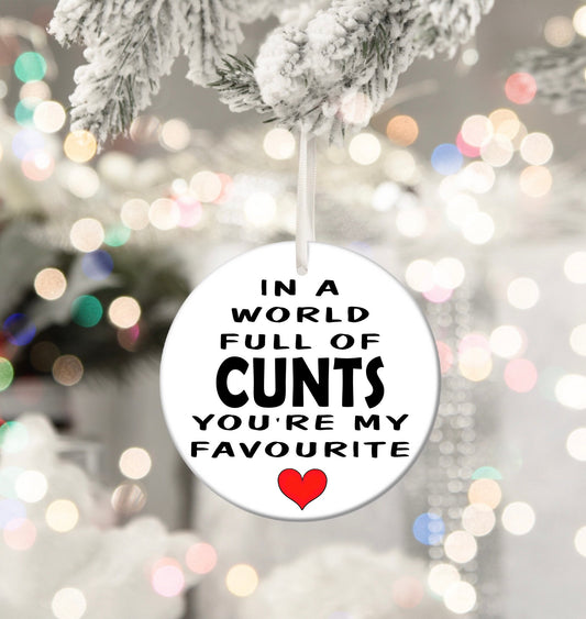 World Full Of Cunts Rude Wife Husband Partner Personalised Christmas Bauble Funny Gift Present Keepsake Novelty Christmas Tree Xmas For Him