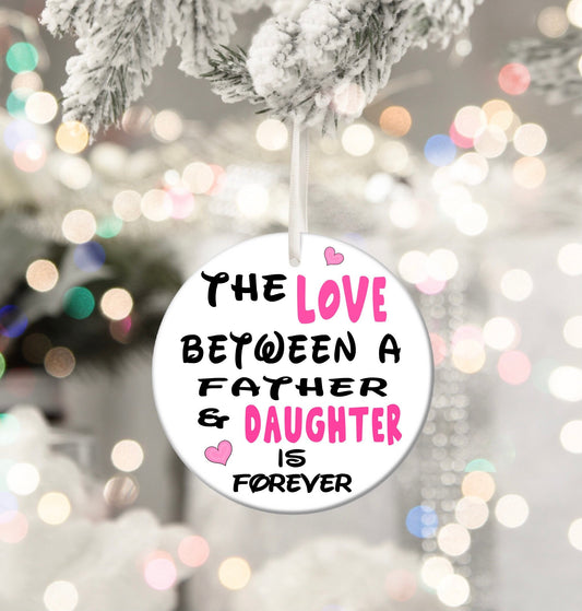Love Between Father Daughter Forever Dad Daddy Personalised Christmas Bauble Funny Gift Present Keepsake Novelty Christmas Tree Xmas For Him
