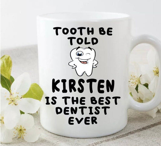 Best dentist tooth be told funny personalised mug cup customised present gift graduation birthday Christmas